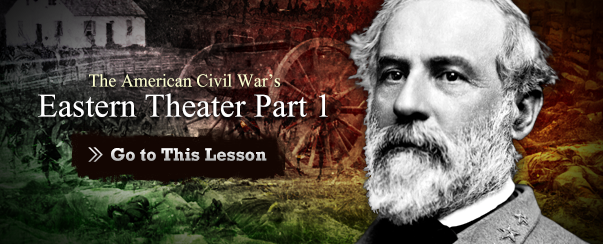 The American Civil War's Eastern Theater Part 1