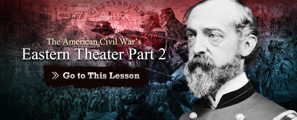 The American Civil War's Eastern Theater Part 2