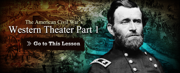 The American Civil War's Western Theater Part 1